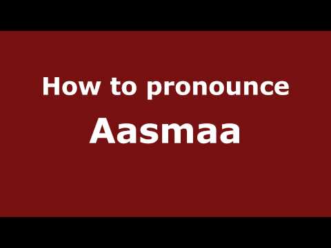 How to Pronounce Aasmaa - PronounceNames.com