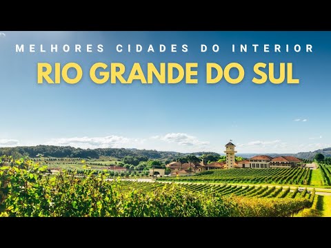 TOP 10 cidades do interior do Rio Grande do Sul para morar em 2025 & 2026