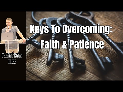 Two Key's To The Christian Life: Faith & Patience. #gospel