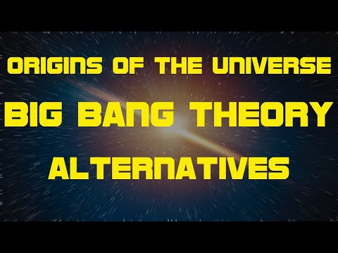 Origins of the Universe | Big Bang Theory & Alternatives |