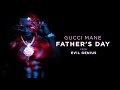 Gucci Mane Father S Day Official Audio