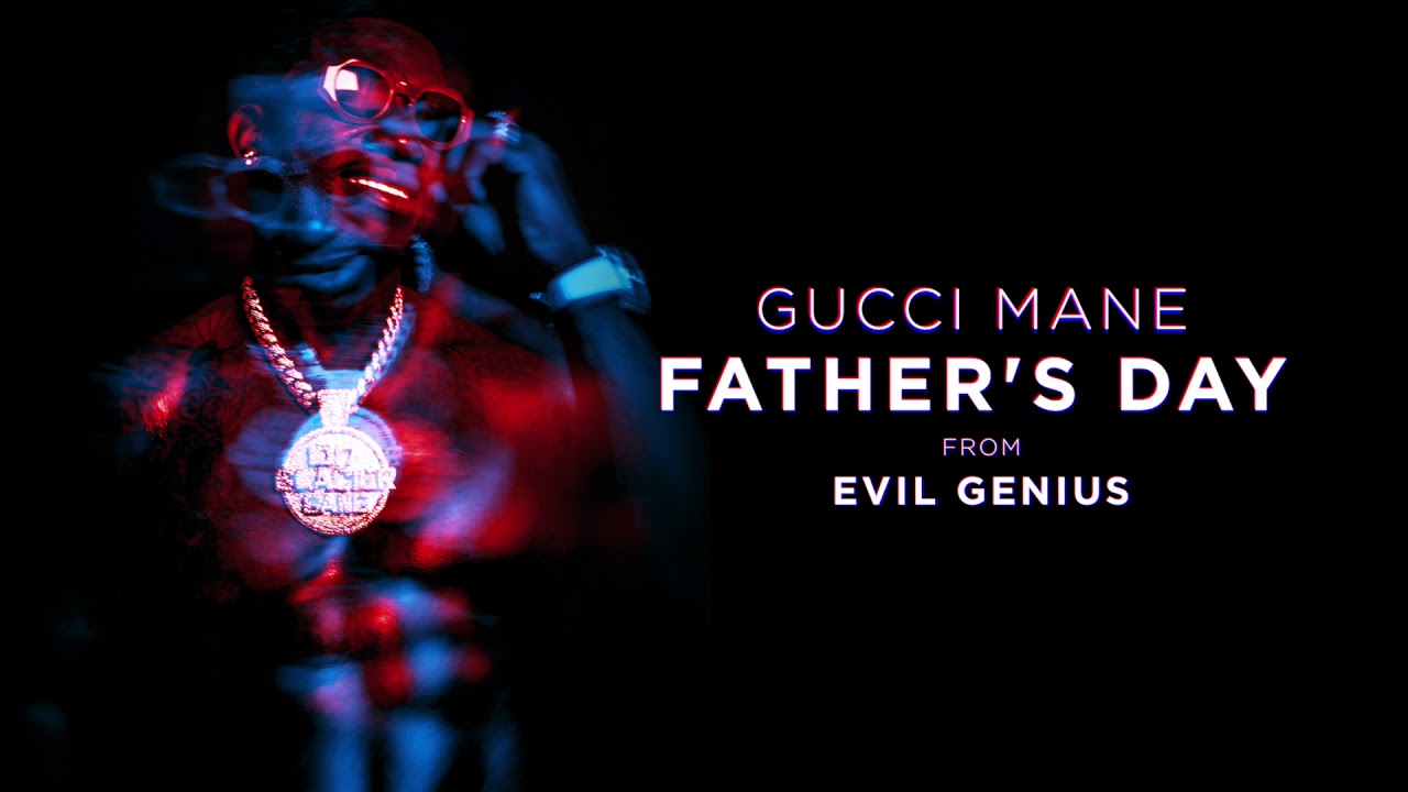 Gucci Mane - Father's Day
