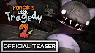 Poncik's Little Tragedy Chapter 2 - Teaser Trailer 2