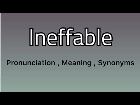 Ineffable meaning - Ineffable examples - Ineffable synonyms
