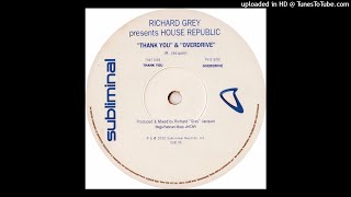 Richard Grey Presents House Republic | Thank You