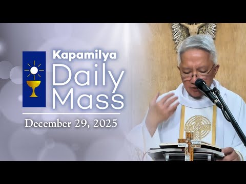 December 29, 2025 | Recognize and Trust God with Our Lives | Kapamilya Daily Mass