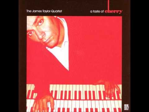 A Taste of Cherry (Full Album) - The James Taylor Quartet