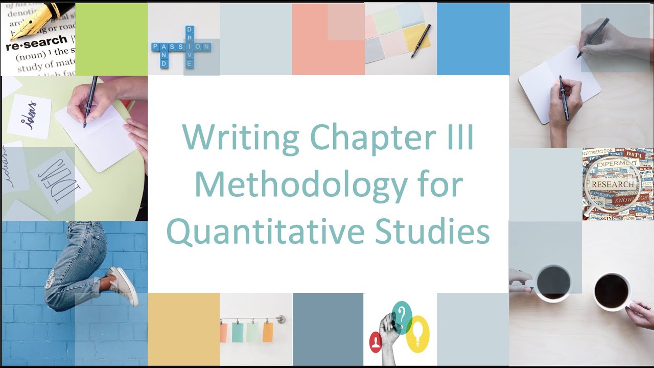 Part 1: Chapter 3 Methodology For Quantitative Studies (Thesis or Dissertation)