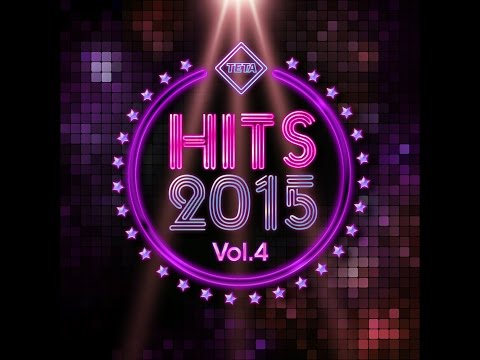 Hits 2015 Vol. 4 - Best Hits of 2015 (Offical Album) TETA