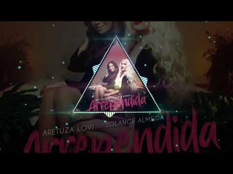 Aretuza lovi feat Solange Almeida- Arrependida