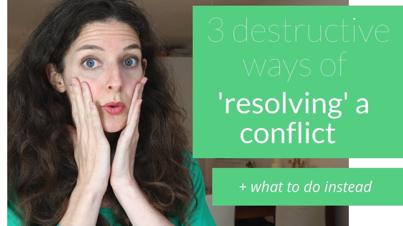 3 THINGS THAT MAKE YOUR CONFLICT WORSE (+ WHAT TO DO INSTEAD WITH NVC)