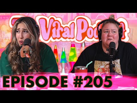 The Viral Podcast Ep. 205