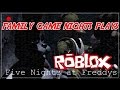 Family Game Nights Plays: Roblox - Five Nights at ...