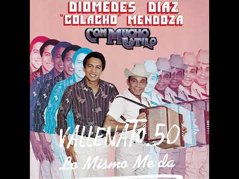 Lo Mismo Me Da - Diomedes Díaz & Colacho Mendoza #porsimpre