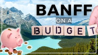 Banff: Tips for Saving Money!