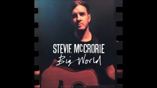 Stevie McCrorie - BIG WORLD - listen now (see below links)