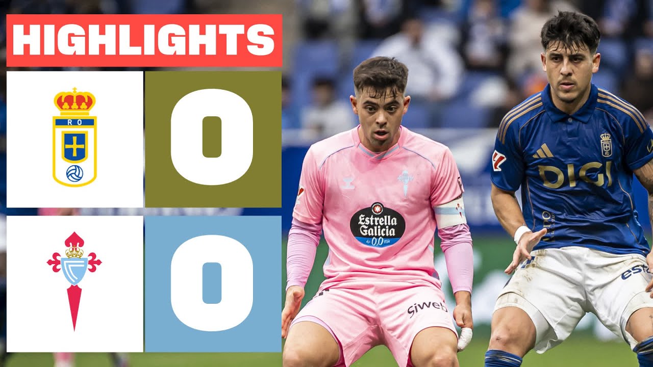 Real Oviedo vs Celta Vigo Highlights