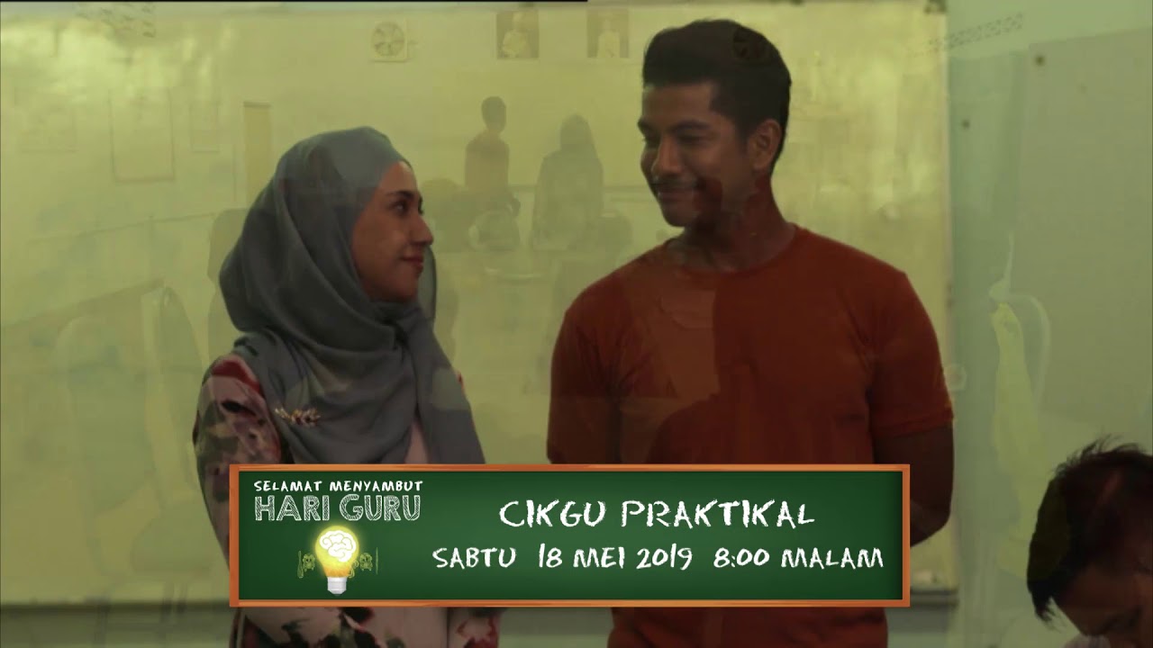 Khas Telefilem Hari Guru : Cikgu Praktikal (18 Mei 2019)