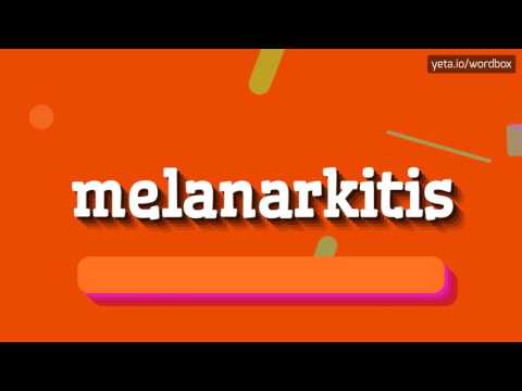 MELANARKITIS - HOW TO PRONOUNCE IT!?