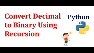 Convert Decimal to binary with Recursion | Data Structures &amp; Algorithms | Python