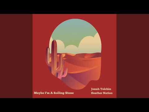 Maybe Im A Rolling Stone - Jonah Tolchin