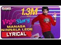 Manasa Ninnala Lyrical Virgin Story Songs Vikram Sahidev Sowmika Pandiyan Achu