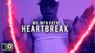 Heartbreak - Mr. MFN Payne (Prod. DeadBeatz) - Shot By Mack Lawrence Films