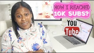 How I Reached 10,000 Subscribers On Youtube