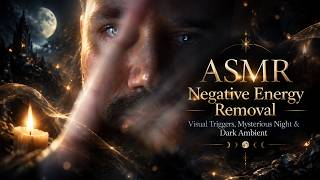 ASMR | Удаление негативной энергии | Visual Triggers • Mysterious Night Ambient #asmr #асмр