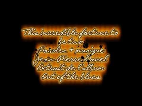 Jean-Pierre Danel, Louis Bertignac et Beverly Jo Scott - This incredible fortune to be two