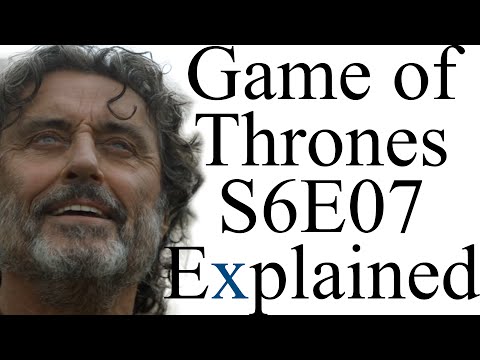 Game of Thrones S6E07 Explained