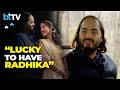 I Am Lucky To Have Her She Is The Person Of My Dreams Says Anant Ambani About Radhika Merchant