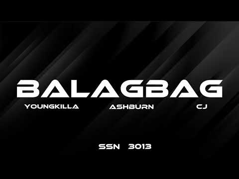 "BALAGBAG" YoungKilla ft, Ashburn & CJ