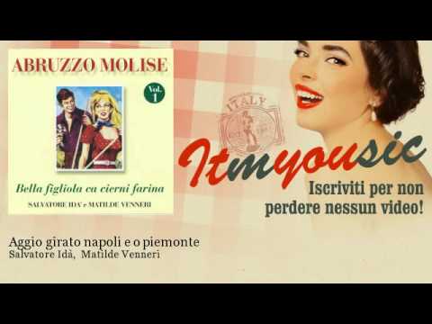 Salvatore Idà, Matilde Venneri - Aggio girato napoli e o piemonte