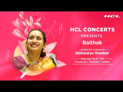 Aishwarya Shankar - Carnatic Vocal Recital | HCL Concerts presents Baithak - Episode 44