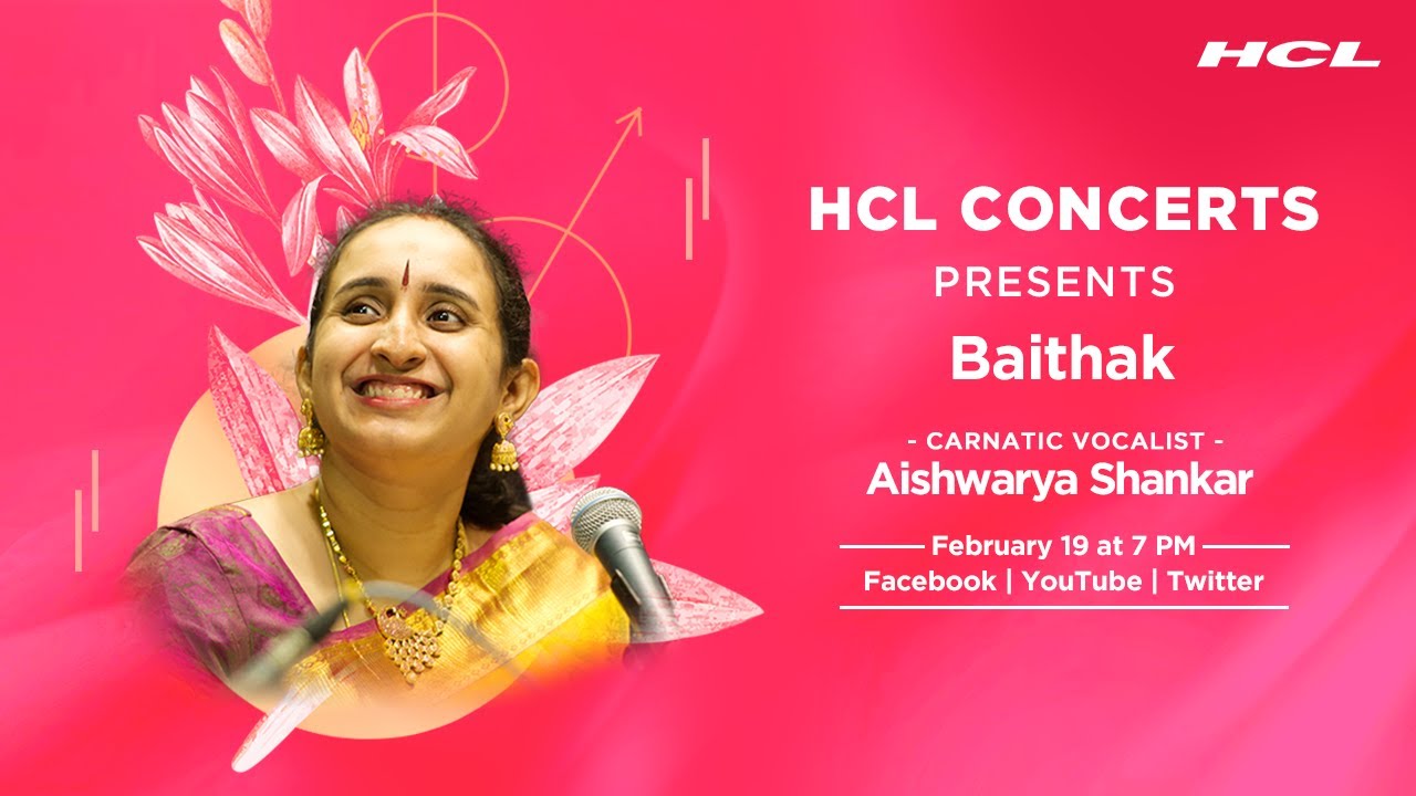 Aishwarya Shankar - Carnatic Vocal Recital | HCL Concerts presents Baithak - Episode 44