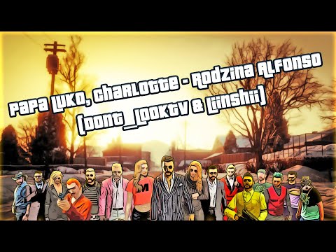 🎵 Papa Luko, Charlotte - Rodzina Alfonso (Dont_LookTV & Liinshii)