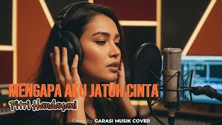 Download lagu Fitri Handayani – Mengapa Aku Jatuh Cinta | R&B Pop Cover By Garasi Musik Cover mp3