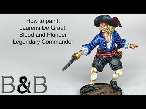 How to paint Laurens De Graaf, Blood and Plunder Legendary Commander