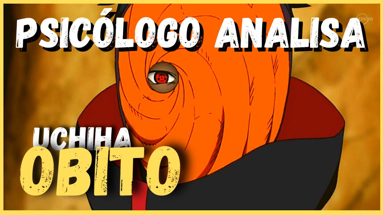 OBITO UCHIHA e o transtorno DISSOCIATIVO DE IDENTIDADE | Análise Psicológica OBITO UCHIHA | Naruto