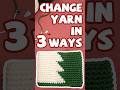 Three Ways For Changing Yarn When Crocheting Is There One For You Easycrochet Crochet Tutorial