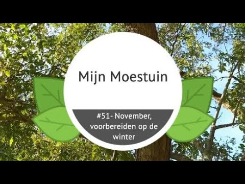 , title : '#51-Mijn moestuin, November voorbereiden op de winter'