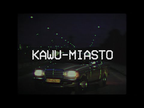 Kawu - Miasto (prod. KOKAVICE)