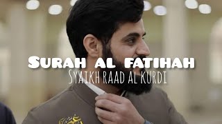 Download lagu SURAH AL FATIHAH || SYAIKH RAAD AL KURDI mp3