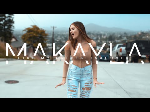 "Like My Father" JAX || Cover by Makayla