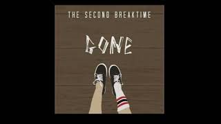 The Second Breaktime - Gone HQ + Download Link (Check Description)