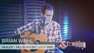 Healer - Hillsong (WT loop mix)