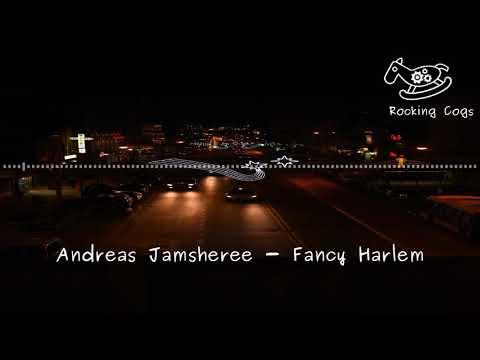 Andreas Jamsheree - Fancy Harlem [Rocking Cogs]