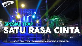 Download lagu DJ TRAP SATU RASA CINTA BASS HOREG TERBARU 2023 mp3