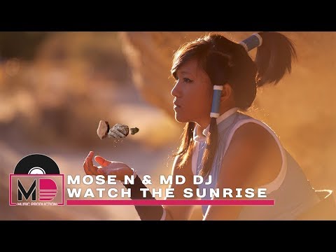 Mose N & MD Dj - Watch the Sunrise (Original Mix)